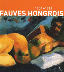 Fauves hongrois 1904-1914