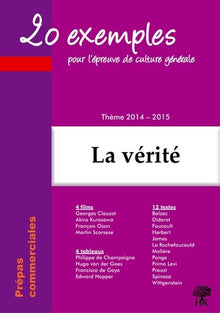 20 exemples pour la dissertation de culture générale en prépa commerciale, thème La vérité