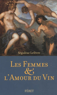 FEMMES ET L'AMOUR DU VIN (LES)