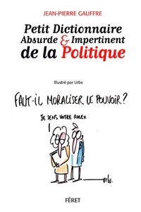 Petit dictionnaire absolu et impertinent de la politique