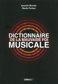 Dictionnaire de la mauvaise foi musicale