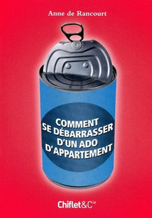 COMMENT SE DEBARASSER DE SON ADO D'APPARTEMENT