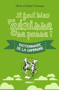 IL FAUT QUE GENISSE SE PASSE ! DICTIONNAIRE DE LA CAMPAGNE