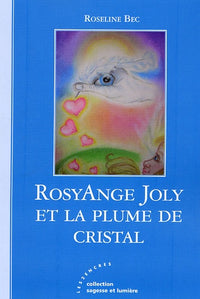 RosyAnge Joly et la plume de cristal
