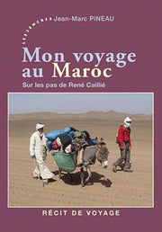Mon voyage au Maroc: Sur les pas de René Caillié