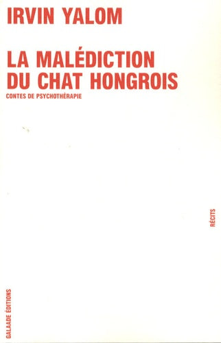 La malédiction du chat hongrois. Contes de psychothérapie