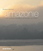Amazonie: Une aventure scientifique et humaine du CNRS