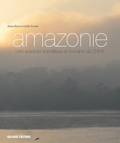 Amazonie: Une aventure scientifique et humaine du CNRS