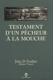 Testament d'un pêcheur à la mouche