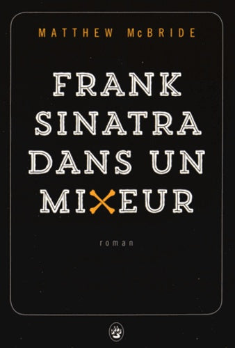 Frank Sinatra dans un mixeur
