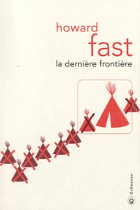 La derniere frontiere. Le roman des peaux-rouges