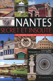 Nantes secret et insolite - Les trésors cachés de la cité des Ducs