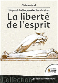 La liberté de l'esprit - L'énigme de la décorporation