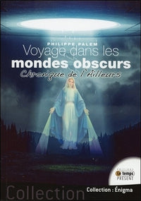 Voyage dans les mondes obscurs - Chronique de l'Ailleurs
