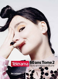 Télérama 60 ans: Nos années culture, Tome 2