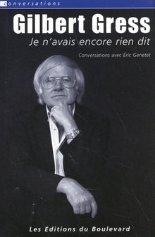 Je n'avais encore rien dit - Conversations avec Eric Genetet