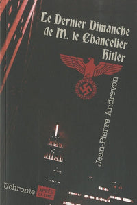 Le dernier dimanche de monsieur le chancelier Hitler
