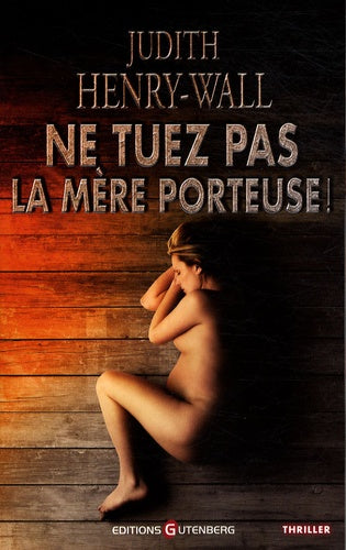 Ne tuez pas la mère porteuse