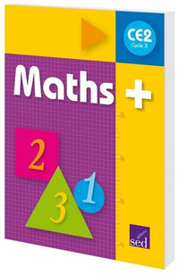 MATHS+ - CE2 - Manuel de l'élève - Edition 2009