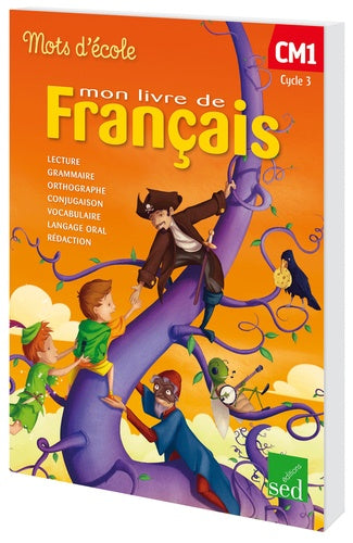 Mon livre de français CM1 Cycle 3: Manuel de l'élève
