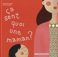 CA SENT QUOI UN PAPA ? CA SENT QUOI UNE MAMAN?