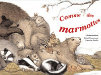 COMME DES MARMOTTES