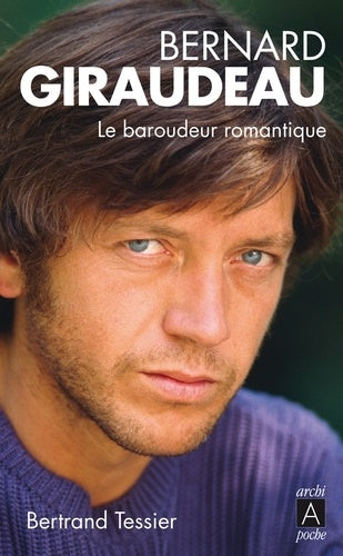 Bernard Giraudeau: Le baroudeur romantique
