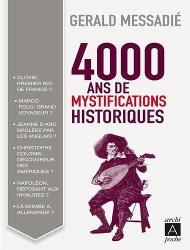 4 000 ans de mystifications historiques