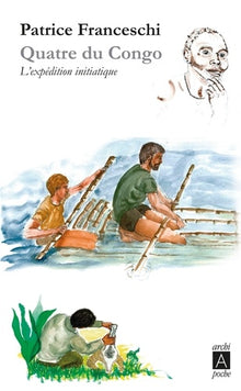 Quatre du Congo: L'expédition initiatique
