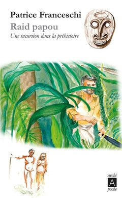 Raid papou - Une incursion dans la préhistoire