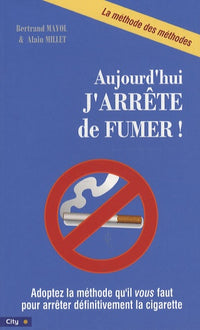 Aujourd'hui j'arrête de fumer