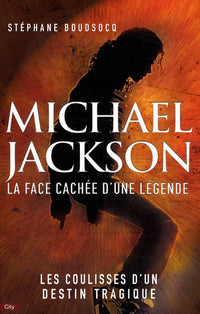 Mickael Jackson - La face cachée d'une légende