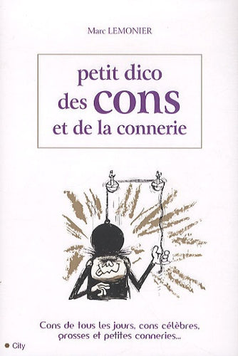 Le petit dico des cons et de la connerie