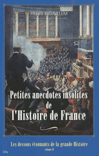 Petites anecdotes insolites de l'histoire de France