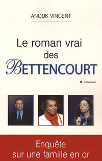 Le roman vrai des Bettencourt