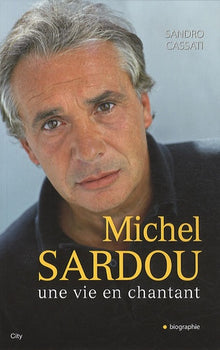MICHEL SARDOU UNE VIE EN CHANTANT