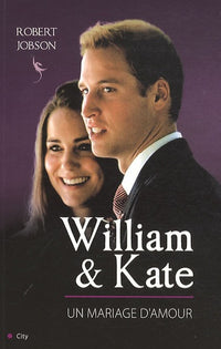 WILLIAM ET KATE UNE HISTOIRE D'AMOUR
