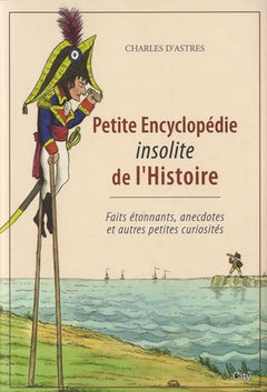 Petite encyclopédie insolite de l'histoire