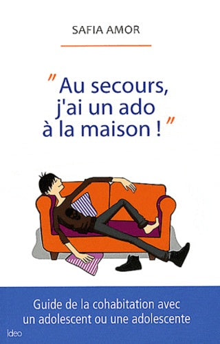 Au secours, j'ai un ado à la maison