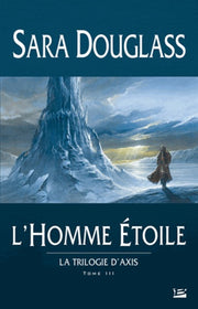 La Trilogie d'Axis, Tome 3 : L'Homme Etoile