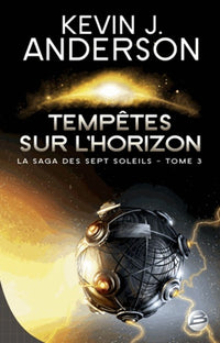 La Saga des Sept Soleils, tome 3 : Tempêtes sur l'Horizon