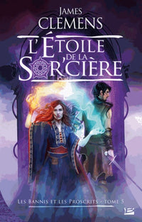 Les Bannis et les Proscrits, tome 5 : L'Étoile de la Sor'cière