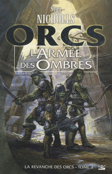 La Revanche des orcs, tome 2 : L'Armée des ombres