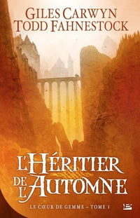 Le cœur de gemme, tome 1 : L'Héritier de l'automne
