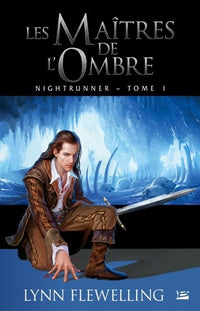 Nightrunner, tome 1 : Les Maîtres de l'ombre