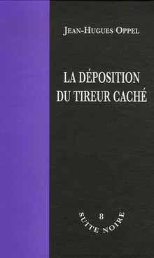 la déposition du tireur caché