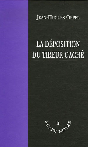 la déposition du tireur caché