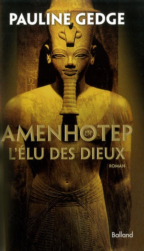 Amenhotep: L'Elu des dieux