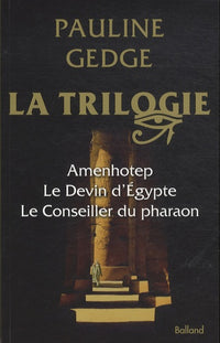 La trilogie: Tome 1, Amenhotep l'élu des dieux ; Tome 2, Le devin d'Egypte ; Tome 3, Le conseiller du pharaon