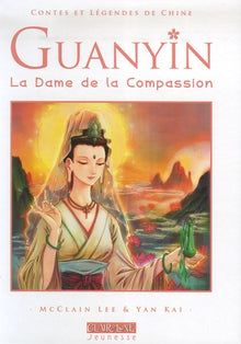 Guanyin: La Dame de la Compassion